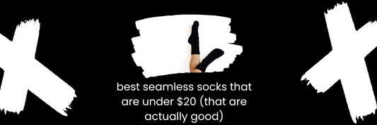 Best Seamless Socks Under $20 That Are Actually Good